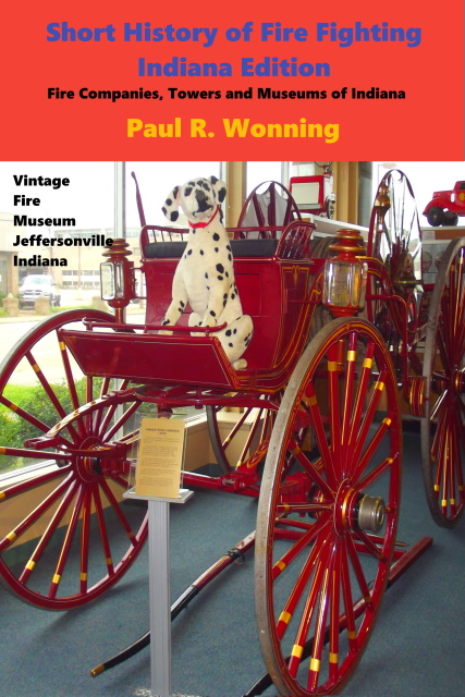 Short History of Fire Fighting - Indiana Edition 